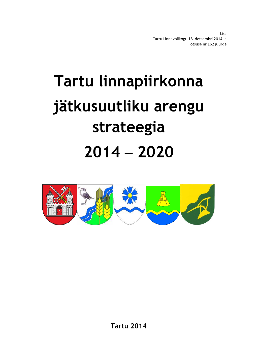 Tartu Linnapiirkonna Jätkusuutliku Arengu Strateegia 2014–2020