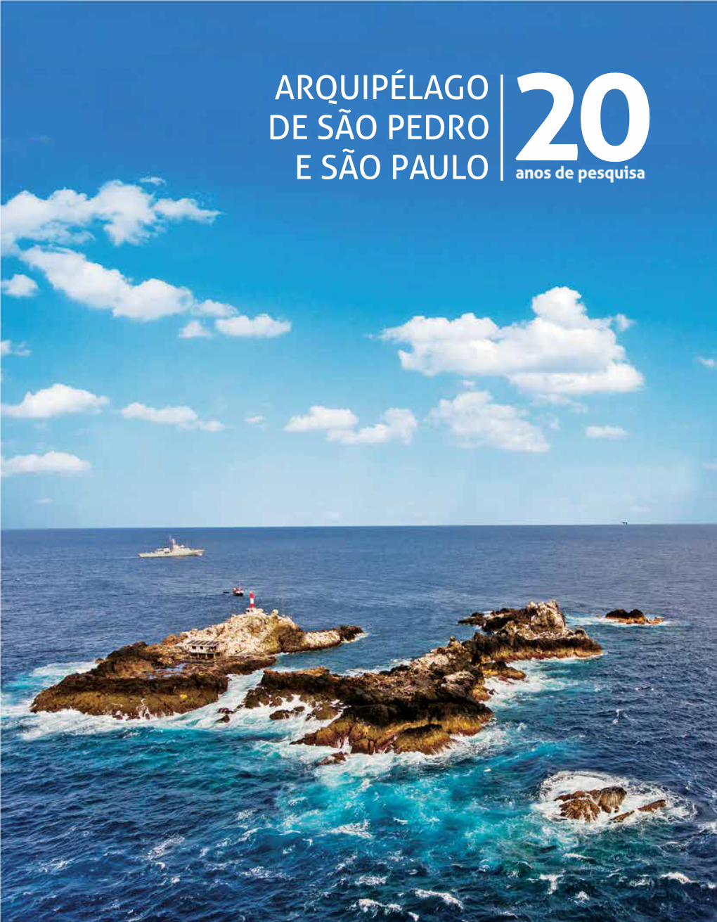 Arquipélago De São Pedro E São Paulo : 20 Anos De Pesquisa / Universidade Federal Do Rio Grande Do Norte ; Organizadores: Dr