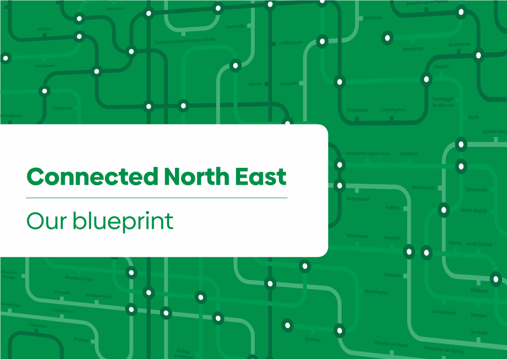 Connected North East Our Blueprint Contents Foreword
