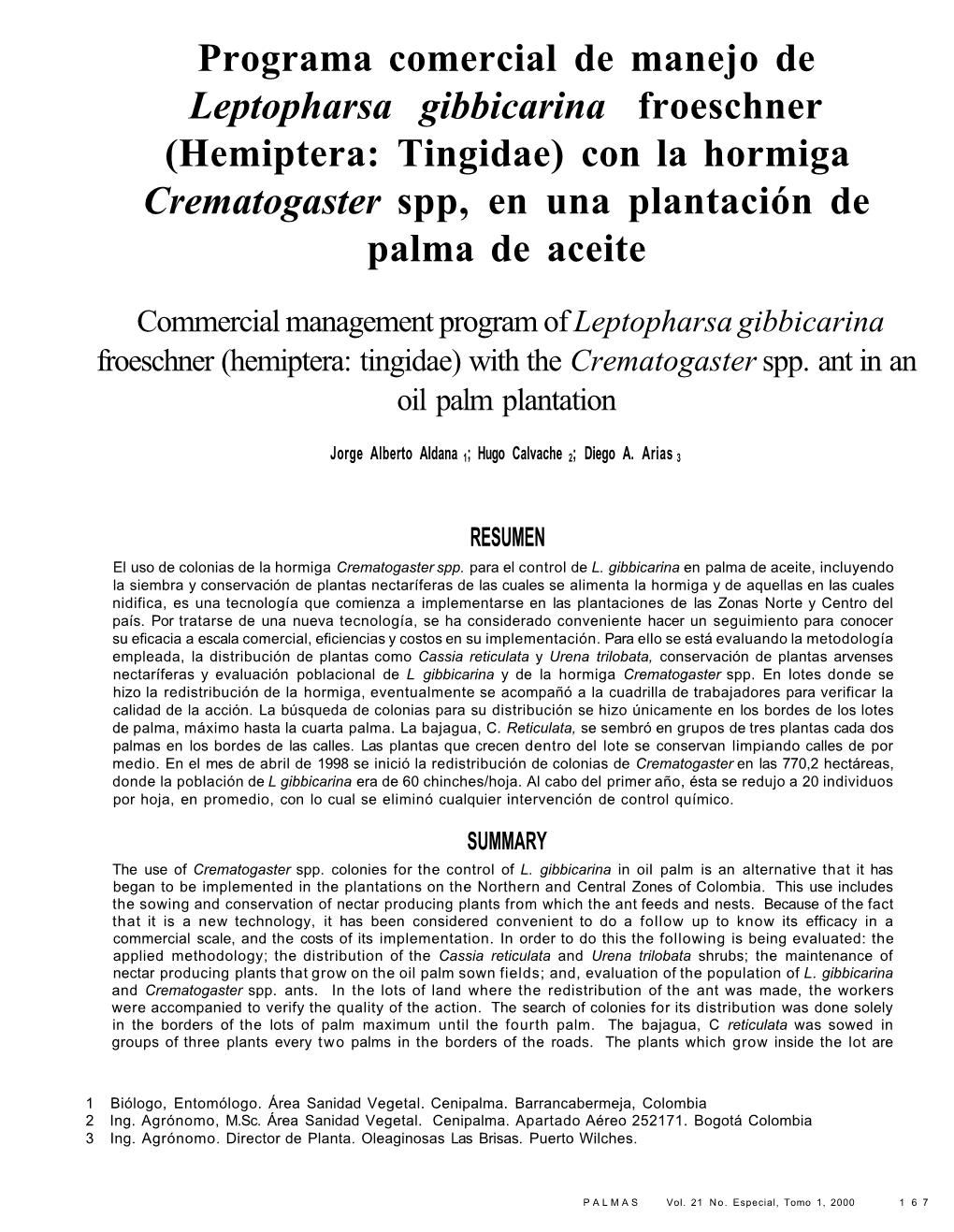 Programa Comercial De Manejo De Leptopharsa Gibbicarina Froeschner (Hemiptera: Tingidae) Con La Hormiga Crematogaster Spp, En Una Plantación De Palma De Aceite