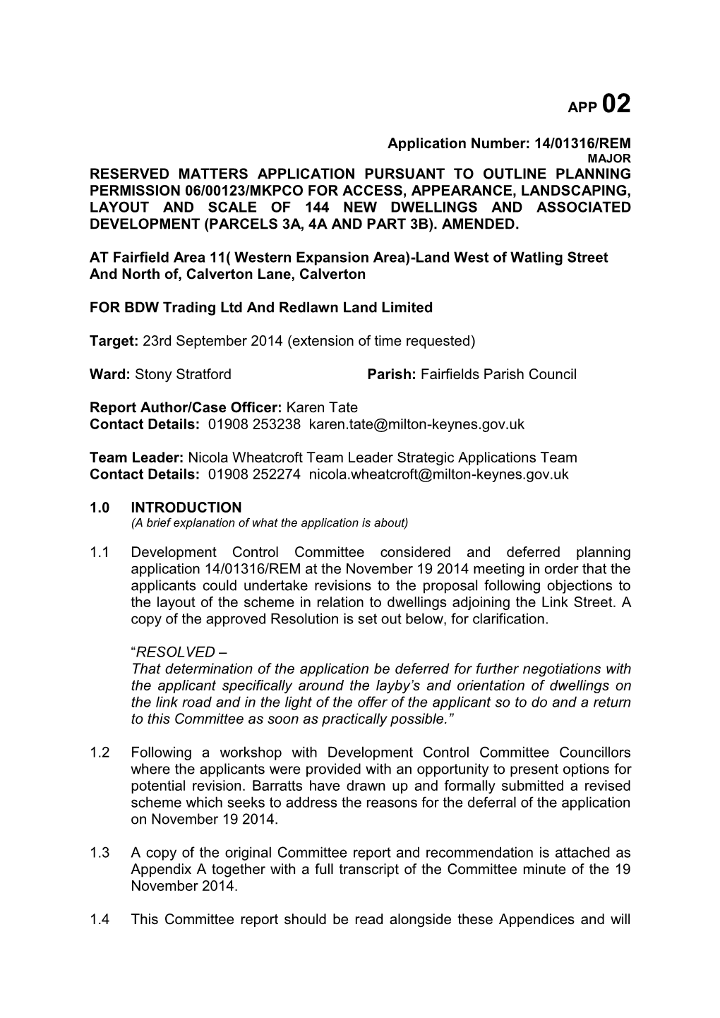 APP 02 Application Number: 14/01316/REM RESERVED MATTERS APPLICATION PURSUANT to OUTLINE PLANNING PERMISSION 06/00123/MKPCO