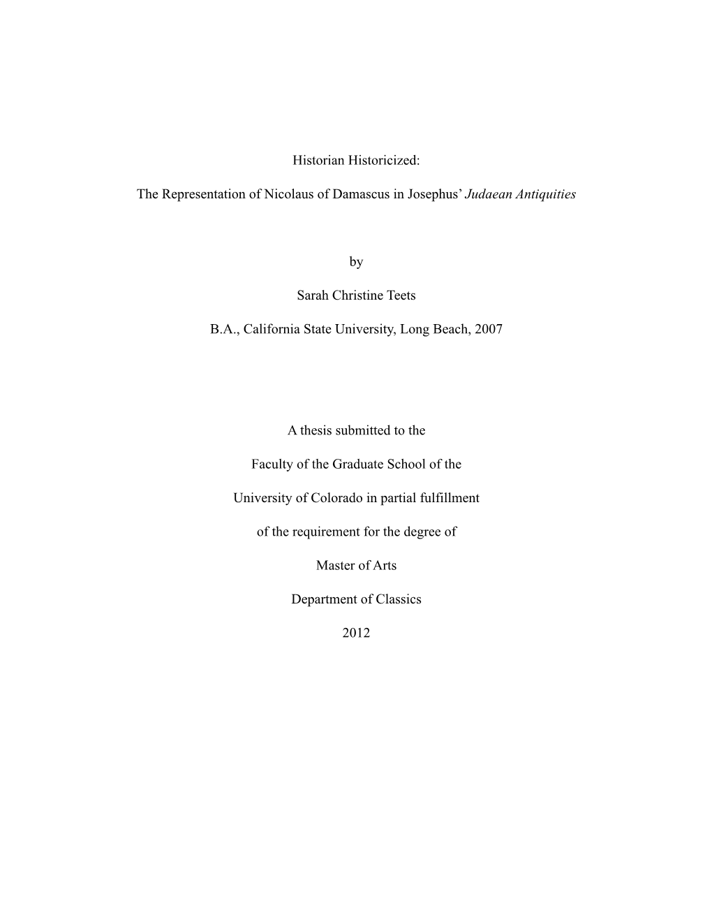 Historian Historicized: the Representation of Nicolaus of Damascus in Josephus' Judaean Antiquities by Sarah Christine Teets B