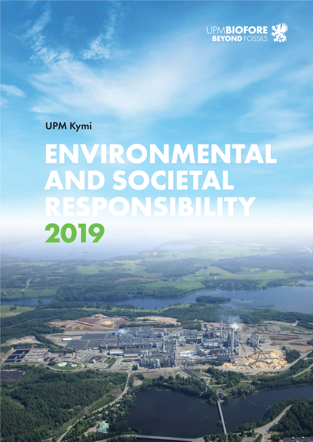 ENVIRONMENTAL and SOCIETAL RESPONSIBILITY 2019 UPM Kymi