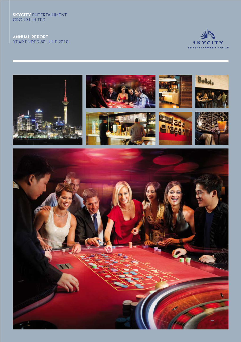 Annual Report Year Ended 3 June 2  Skycity Entertainment Annual Report Group Limited 2010