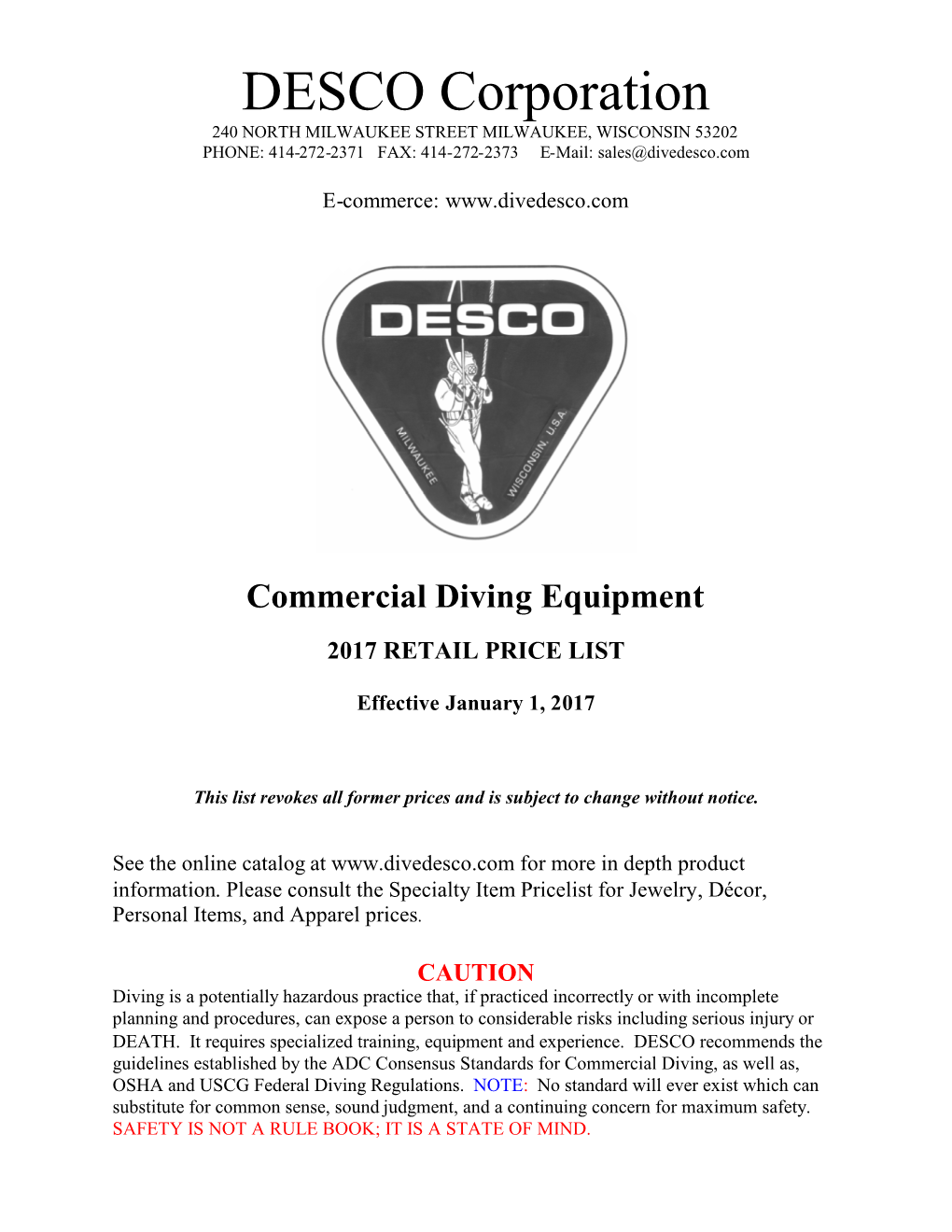 DESCO Corporation 240 NORTH MILWAUKEE STREET MILWAUKEE, WISCONSIN 53202 PHONE: 414-272-2371 FAX: 414-272-2373 E-Mail: Sales@Divedesco.Com