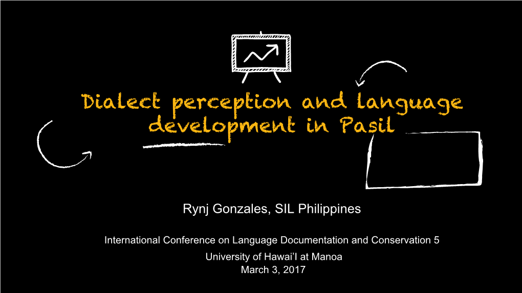 Dialect Perception and Language Development in Pasil
