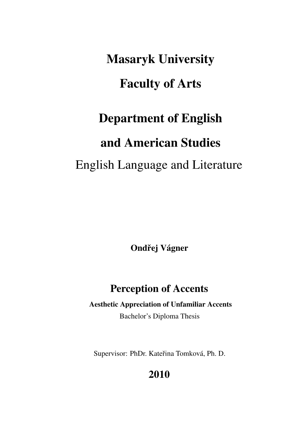 Aesthetic Appreciation of Unfamiliar Accents Bachelor’S Diploma Thesis