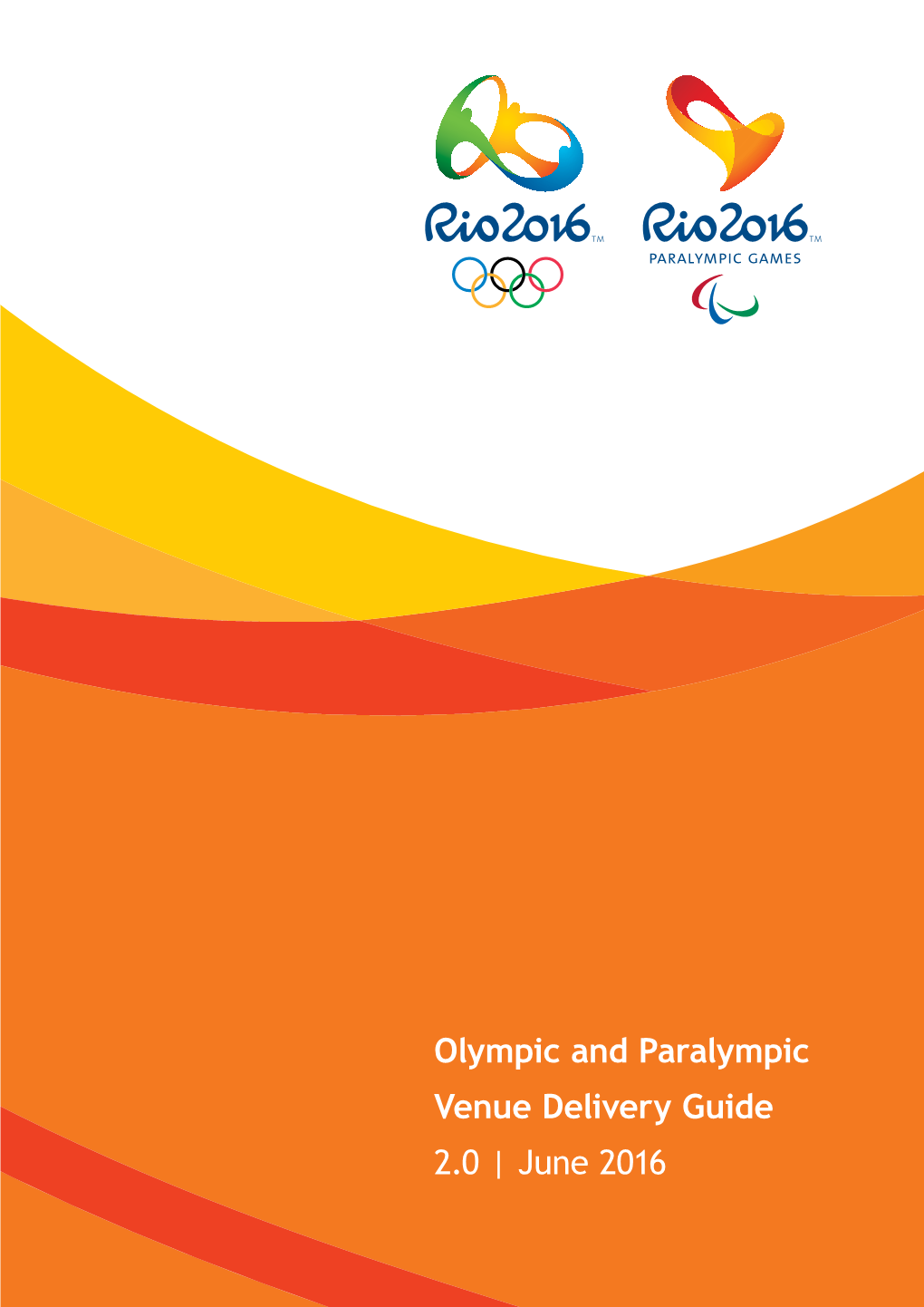 Olympic and Paralympic Venue Delivery Guide 2.0 | June 2016 1 | CONTENTS