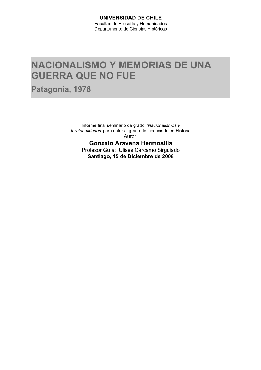 NACIONALISMO Y MEMORIAS DE UNA GUERRA QUE NO FUE Patagonia, 1978