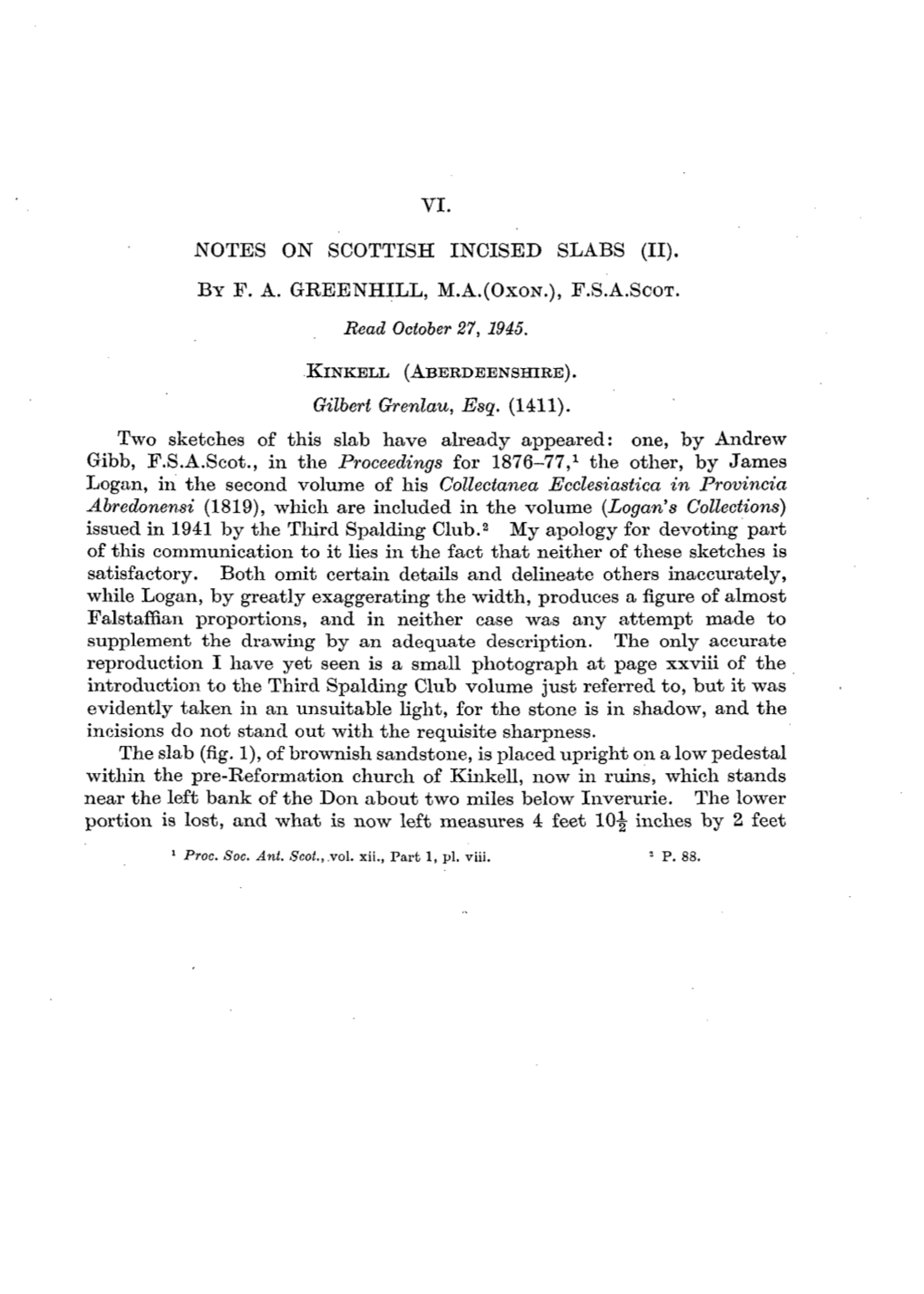 NOTES on SCOTTISH INCISED SLABS (II). by F. A. GREENHILL, M.A.(Oxon.), F.S.A.Scot. Read October 27, 1945. KINKELL (ABERDBENSHIBE