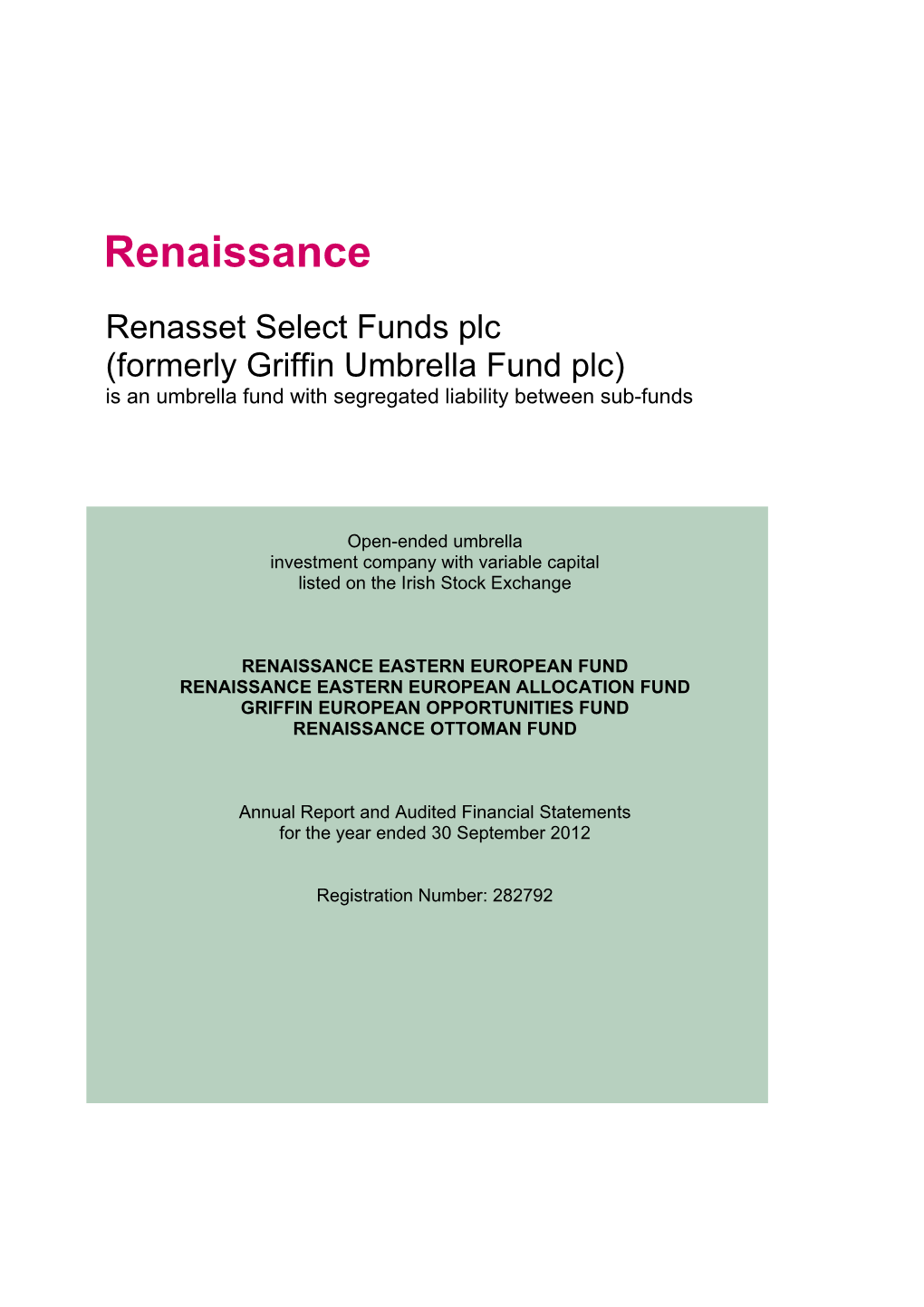 Renaissance Renasset Select Funds Plc (Formerly Griffin Umbrella Fund Plc) Is an Umbrella Fund with Segregated Liability Between Sub-Funds