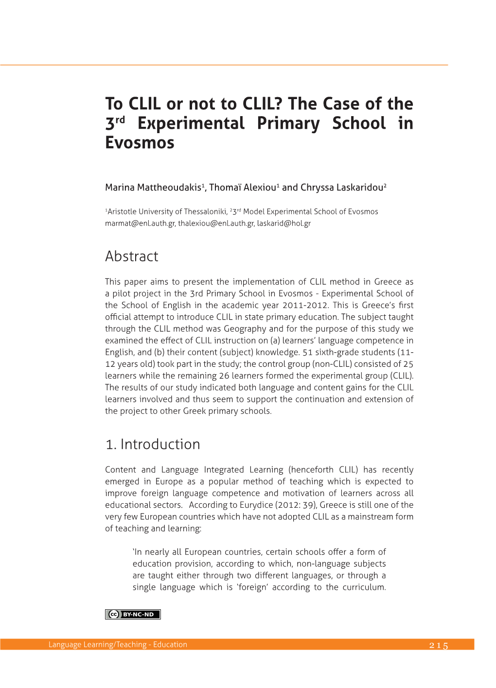 To CLIL Or Not to CLIL? the Case of the 3Rd Experimental Primary School in Evosmos