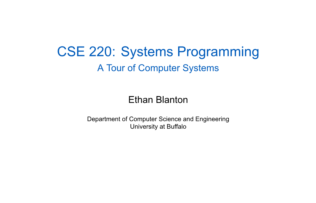 CSE 220: Systems Programming a Tour of Computer Systems
