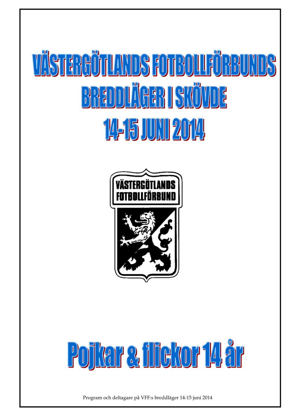 Program Och Deltagare På VFF:S Breddläger 14-15 Juni 2014