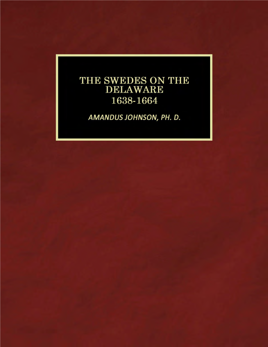 The Swedes on the Delaware 1638-1664