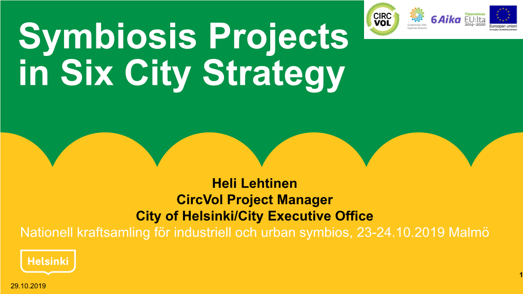 Six City Strategy Circvol and Some Symbiosis Work in Finland