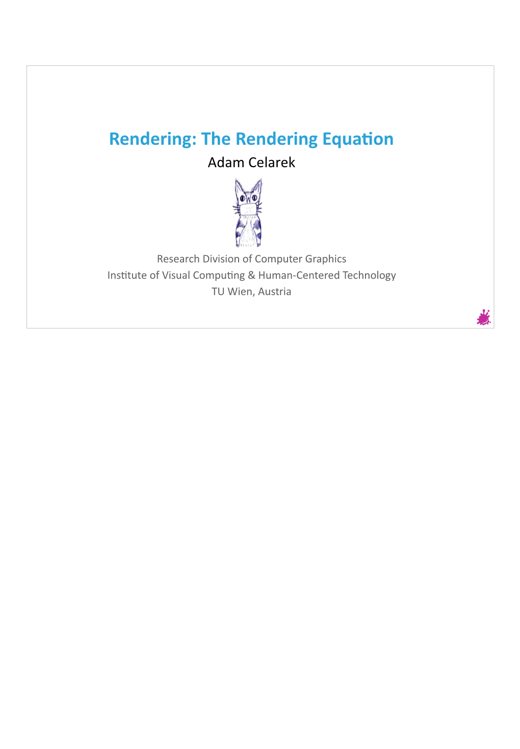 The Rendering Equation Adam Celarek