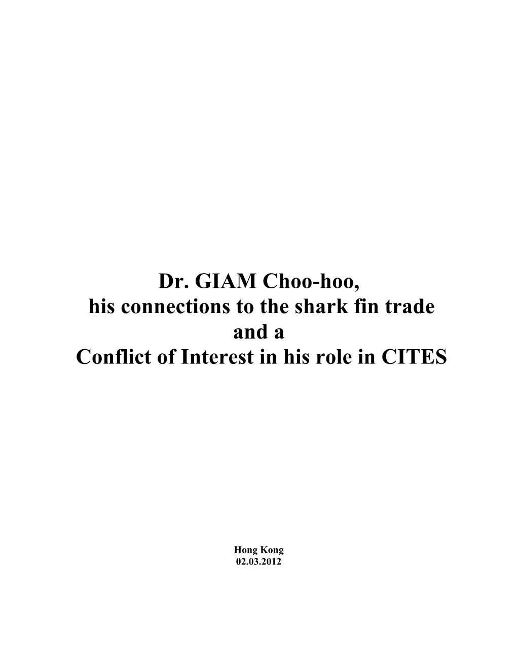 Dr. GIAM Choo-Hoo, His Connections to the Shark Fin Trade and a Conflict of Interest in His Role in CITES