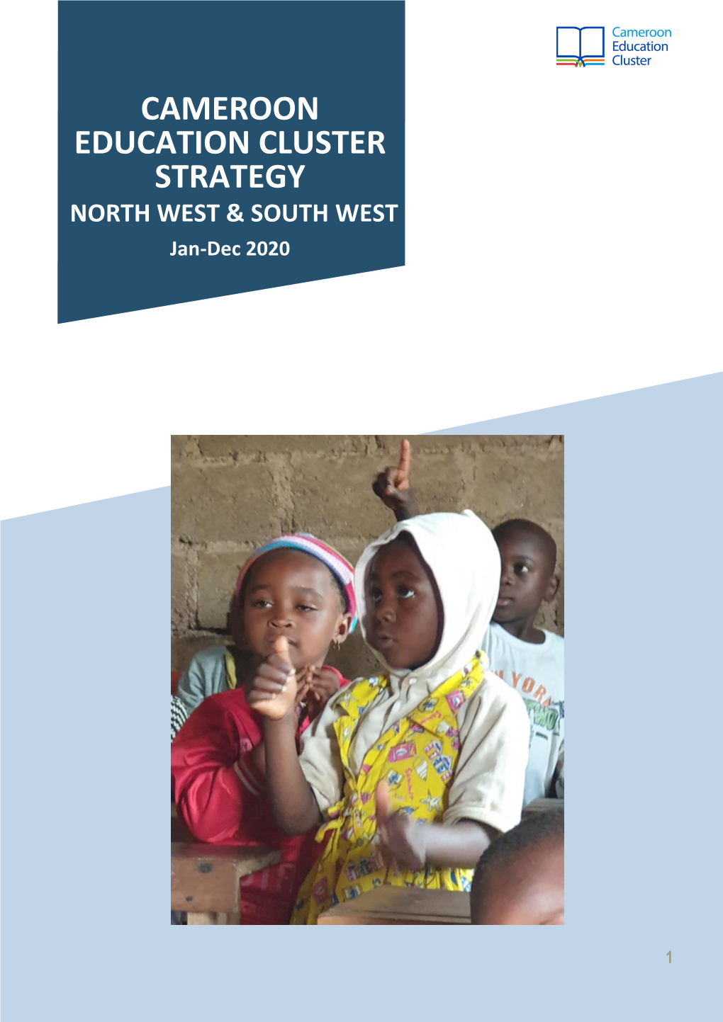 CAMEROON EDUCATION CLUSTER STRATEGY NORTH WEST & SOUTH WEST Jan-Dec 2020