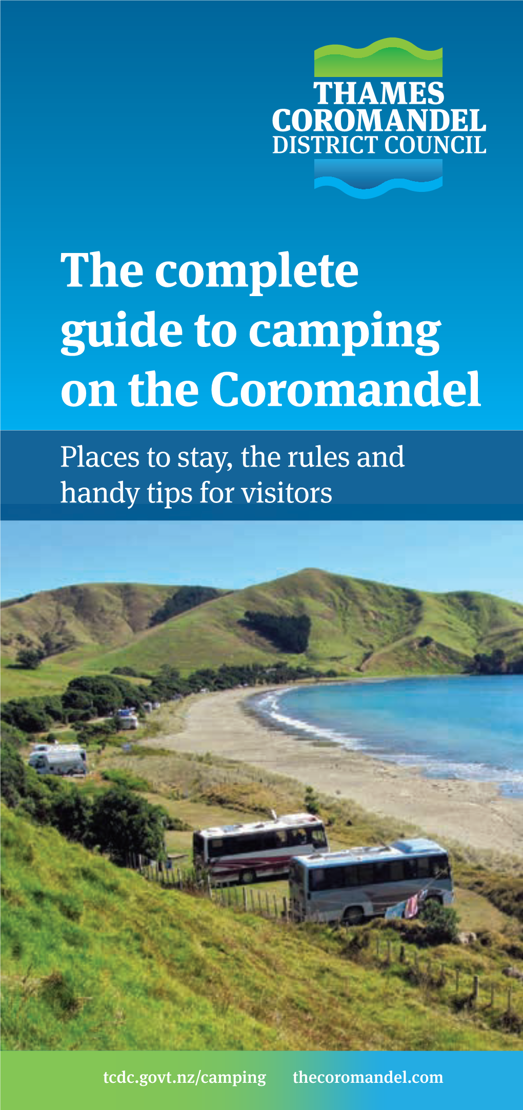The Complete Guide to Camping on the Coromandel Places to Stay, the Rules and Handy Tips for Visitors