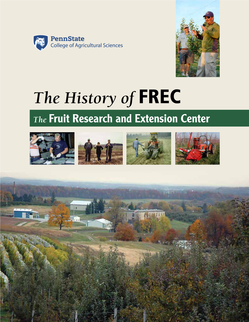 The History of FREC the Fruit Research and Extension Center Fruit Research and Extension Center