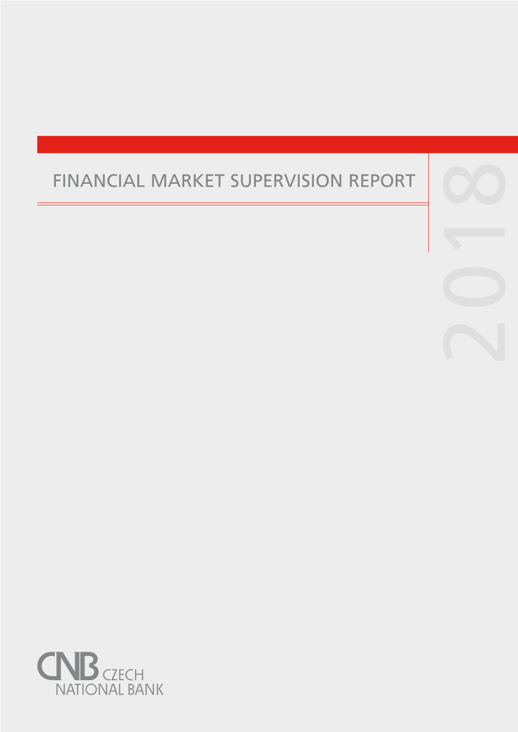 Financial Market Supervision Report 2018 ISBN 978-80-87225-91-2 CONTENTS