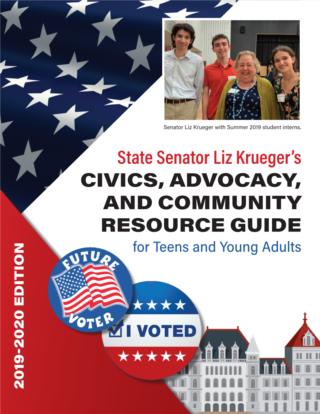 CIVICS, ADVOCACY, and COMMUNITY RESOURCE GUIDE for Teens and Young Adults 2019-2020 EDITION