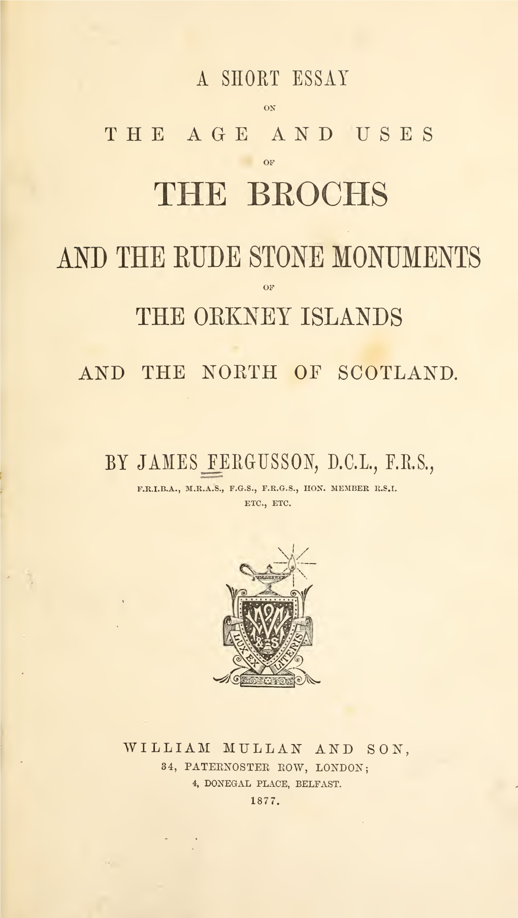 A Short Essay on the Age and Uses of the Brochs and the Rude Stone