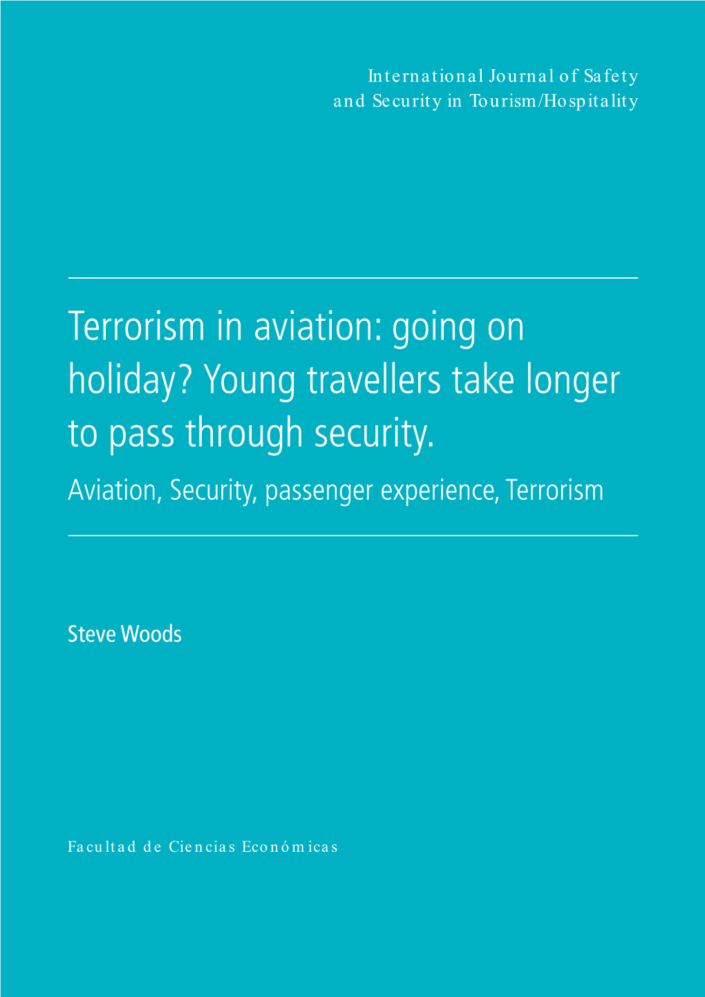 Terrorism in Aviation: Going on Holiday? Young Travellers Take Longer to Pass Through Security. Aviation, Security, Passenger Experience, Terrorism