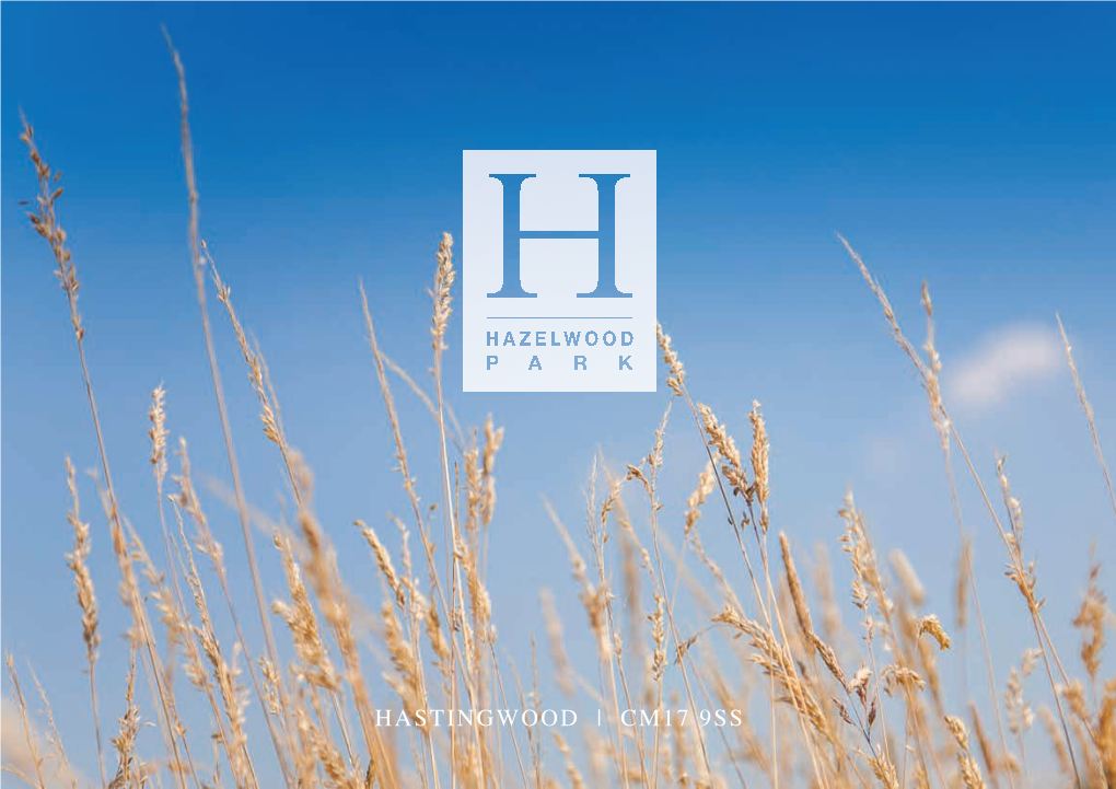 HASTINGWOOD | CM17 9SS 14 Spacious Two/Three Bedroom Homes Set in the Beautiful Essex Countryside