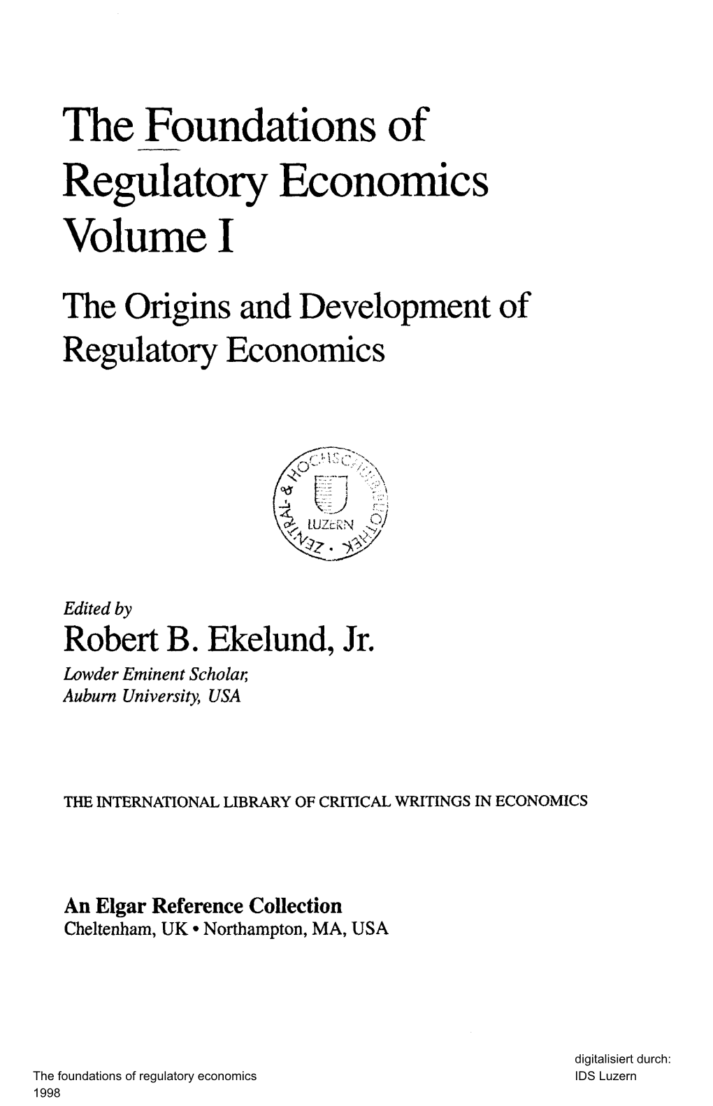 The Foundations of Regulatory Economics Volume I the Origins and Development of Regulatory Economics