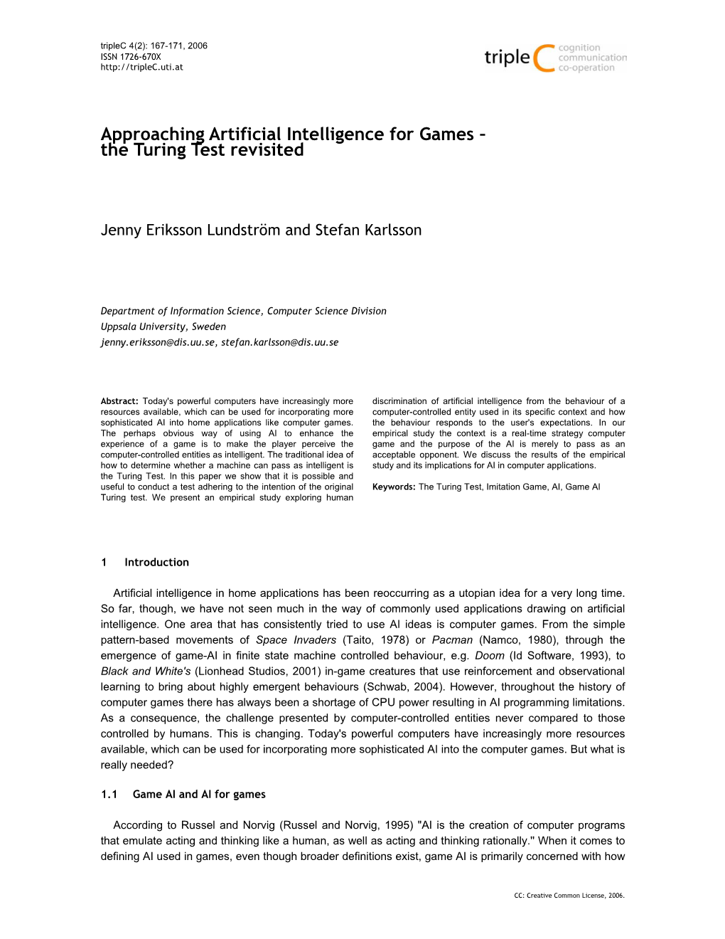 Approaching Artificial Intelligence for Games – the Turing Test Revisited