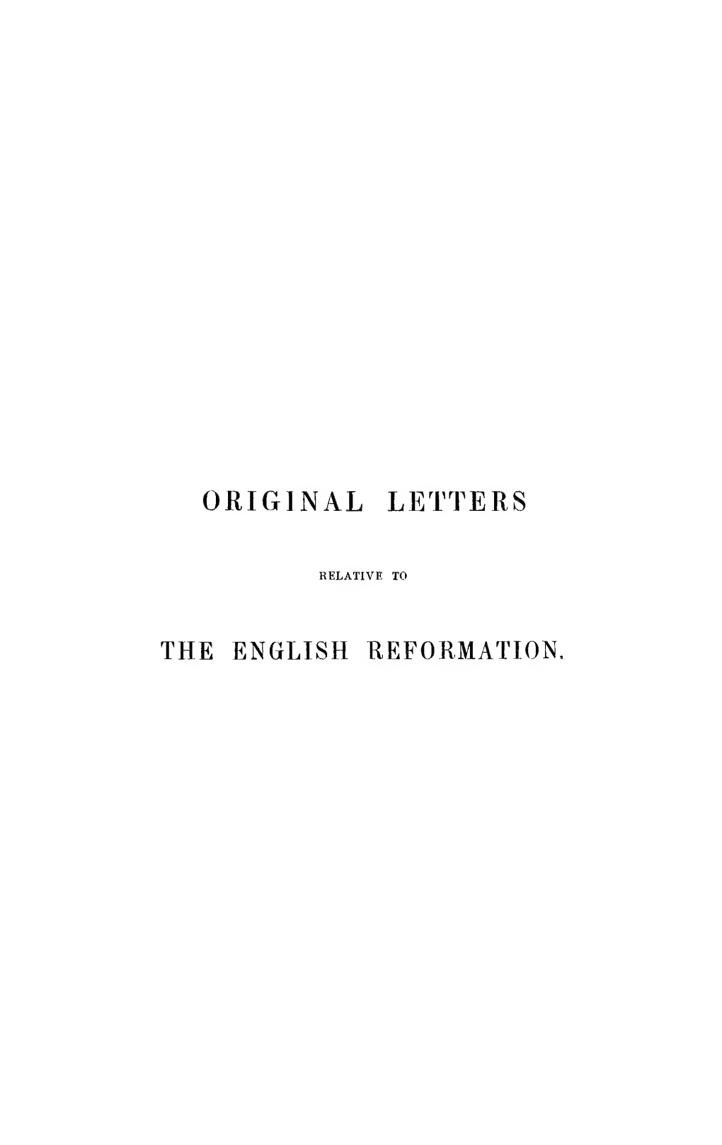 Original Letters Relative to the English Reformation [Electronic
