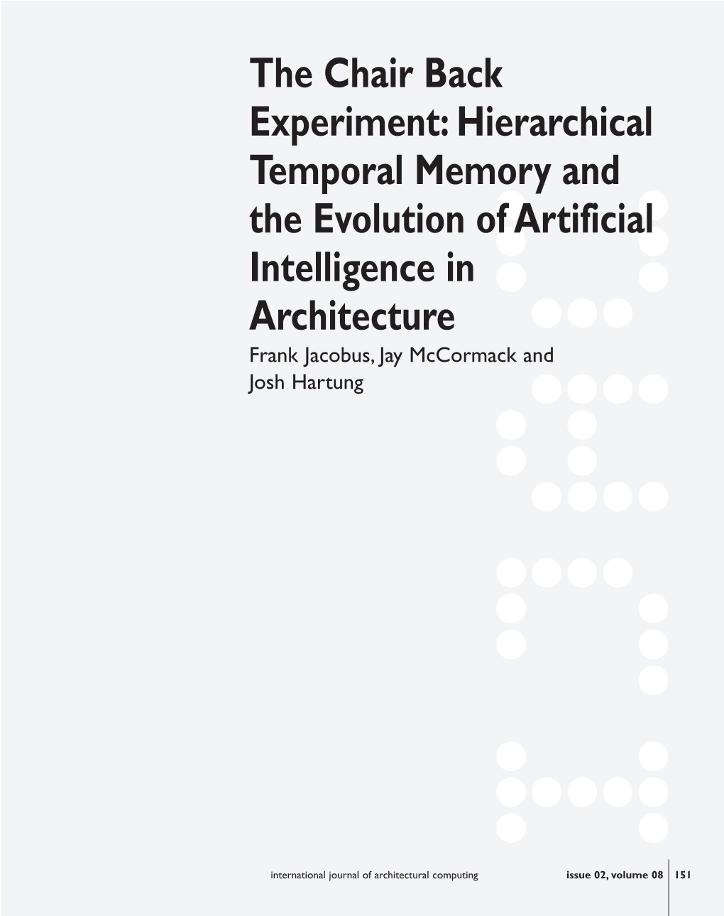 Hierarchical Temporal Memory and the Evolution of Artificial Intelligence in Architecture Frank Jacobus, Jay Mccormack and Josh Hartung