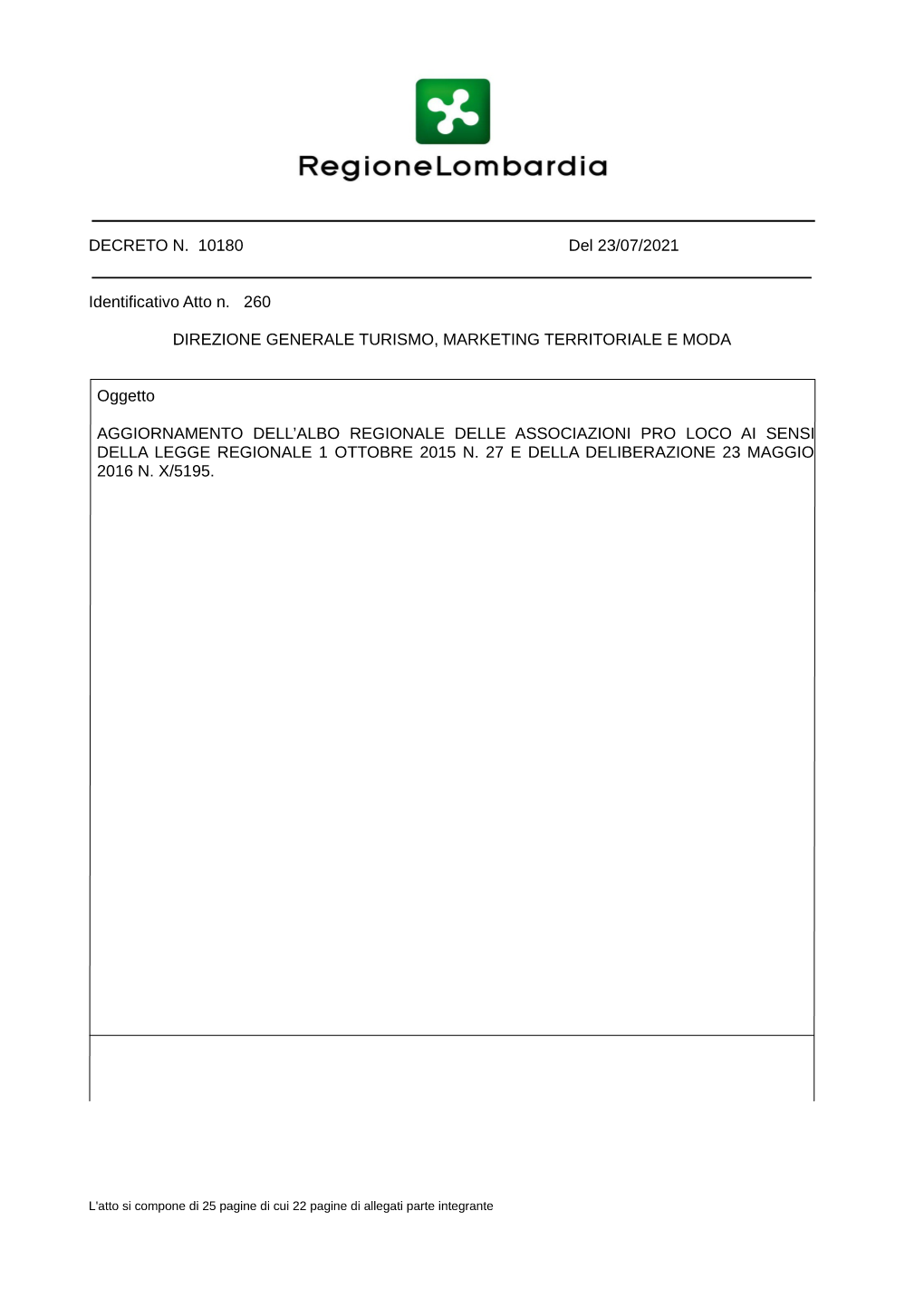 DECRETO N. 10180 Del 23/07/2021 Identificativo Atto N. 260 DIREZIONE GENERALE TURISMO, MARKETING TERRITORIALE E MODA Oggetto