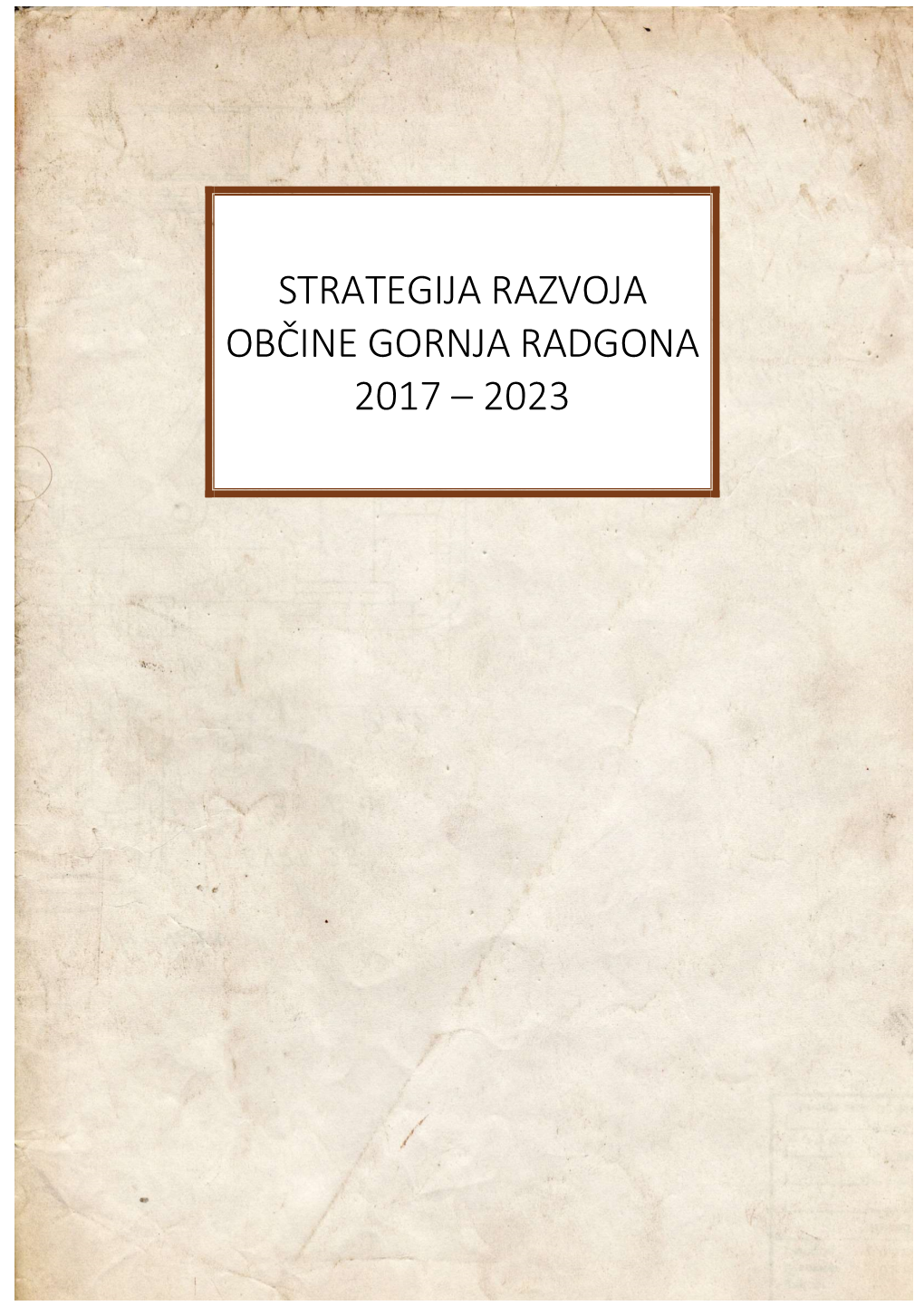 Strategija Razvoja Občine Gornja Radgona 2017 – 2023