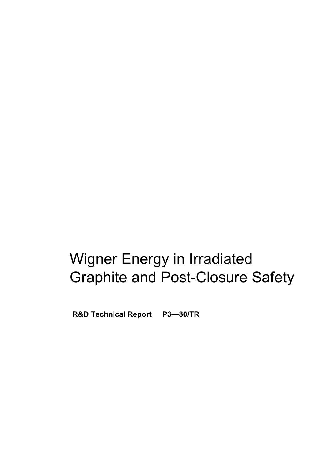 Wigner Energy in Irradiated Graphite and Post-Closure Safety