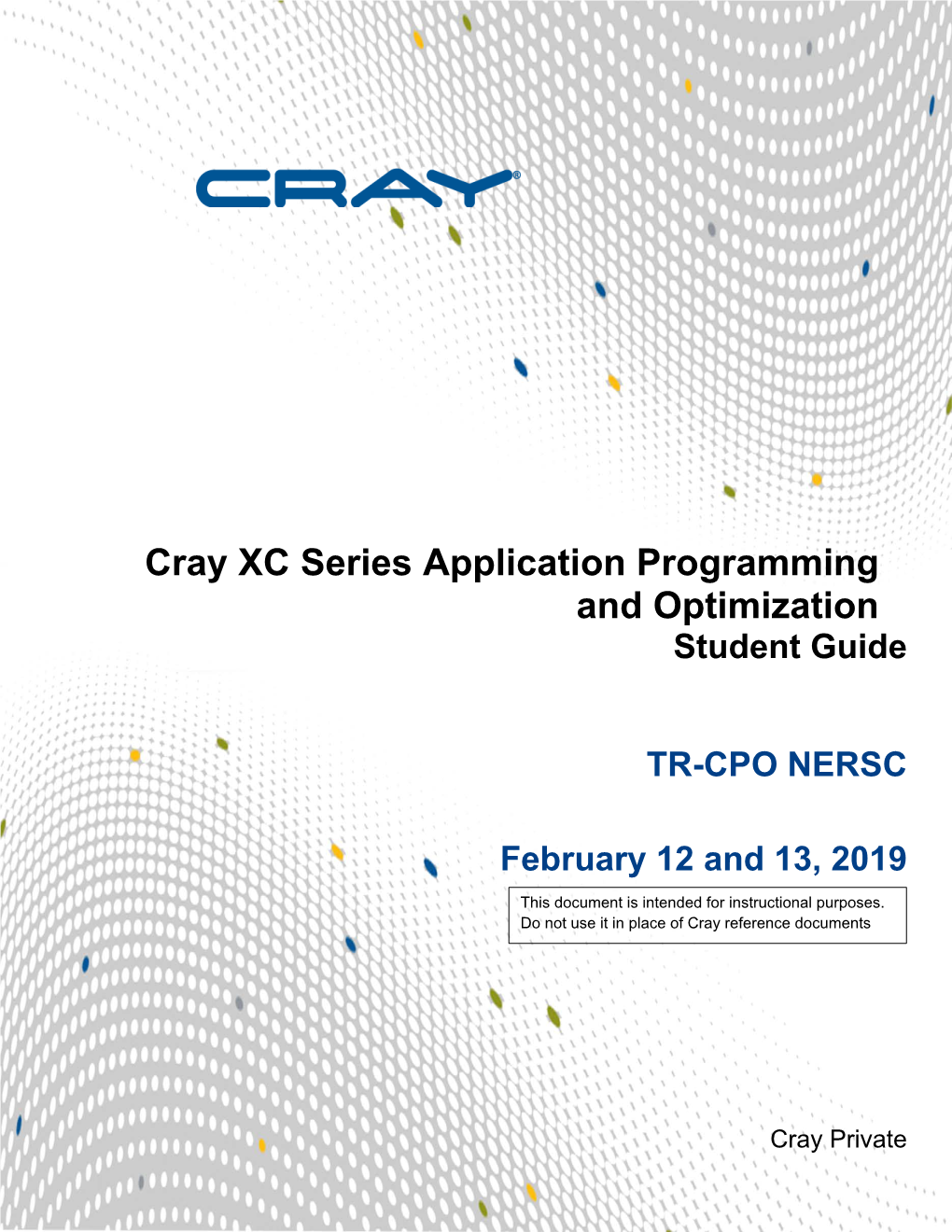 Cray XC Series Application Programming and Optimization Student Guide