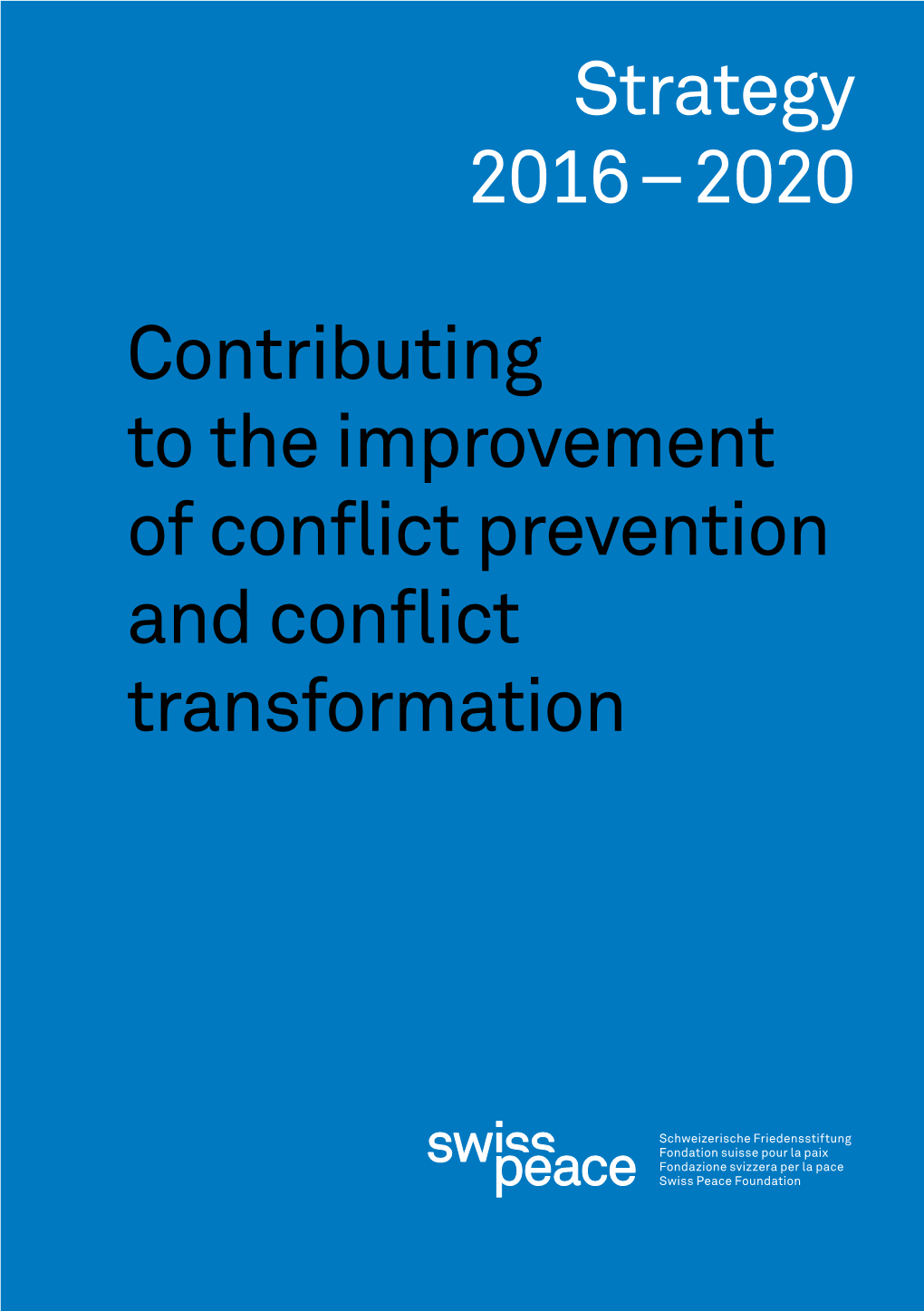 Strategy 20∂6 – 2020 ­ Contributing to the Improvement of Conflict Prevention and Conflict Transformation