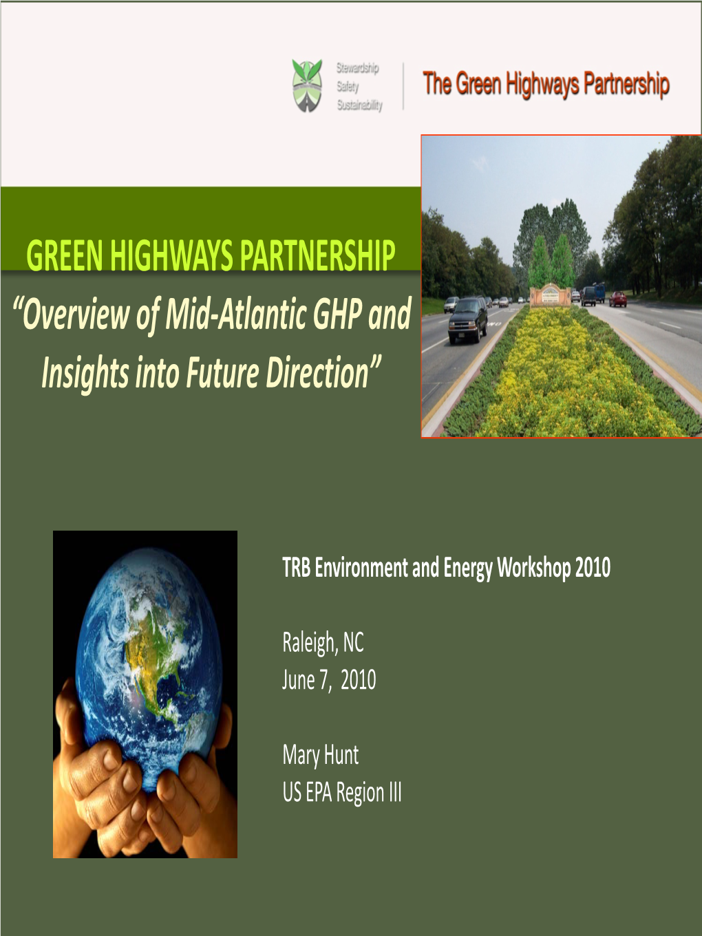 GREEN HIGHWAYS PARTNERSHIP “Overview of Mid‐Atlantic GHP and Insights Into Future Direction”