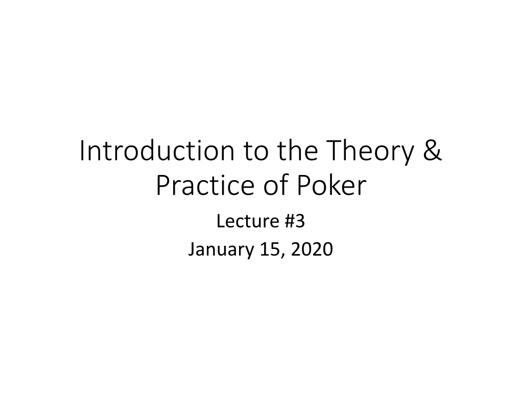 Introduction to the Theory & Practice of Poker