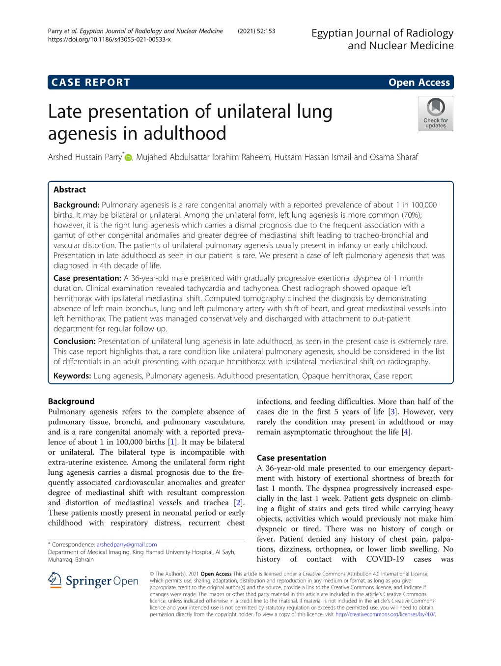 Late Presentation of Unilateral Lung Agenesis in Adulthood Arshed Hussain Parry* , Mujahed Abdulsattar Ibrahim Raheem, Hussam Hassan Ismail and Osama Sharaf