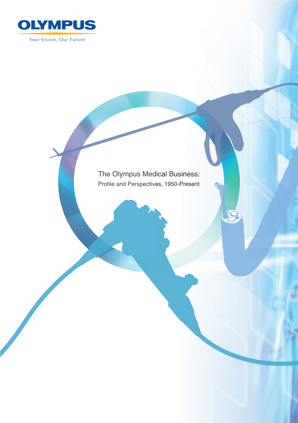 The Olympus Medical Business: Profile and Perspectives, 1950-Present