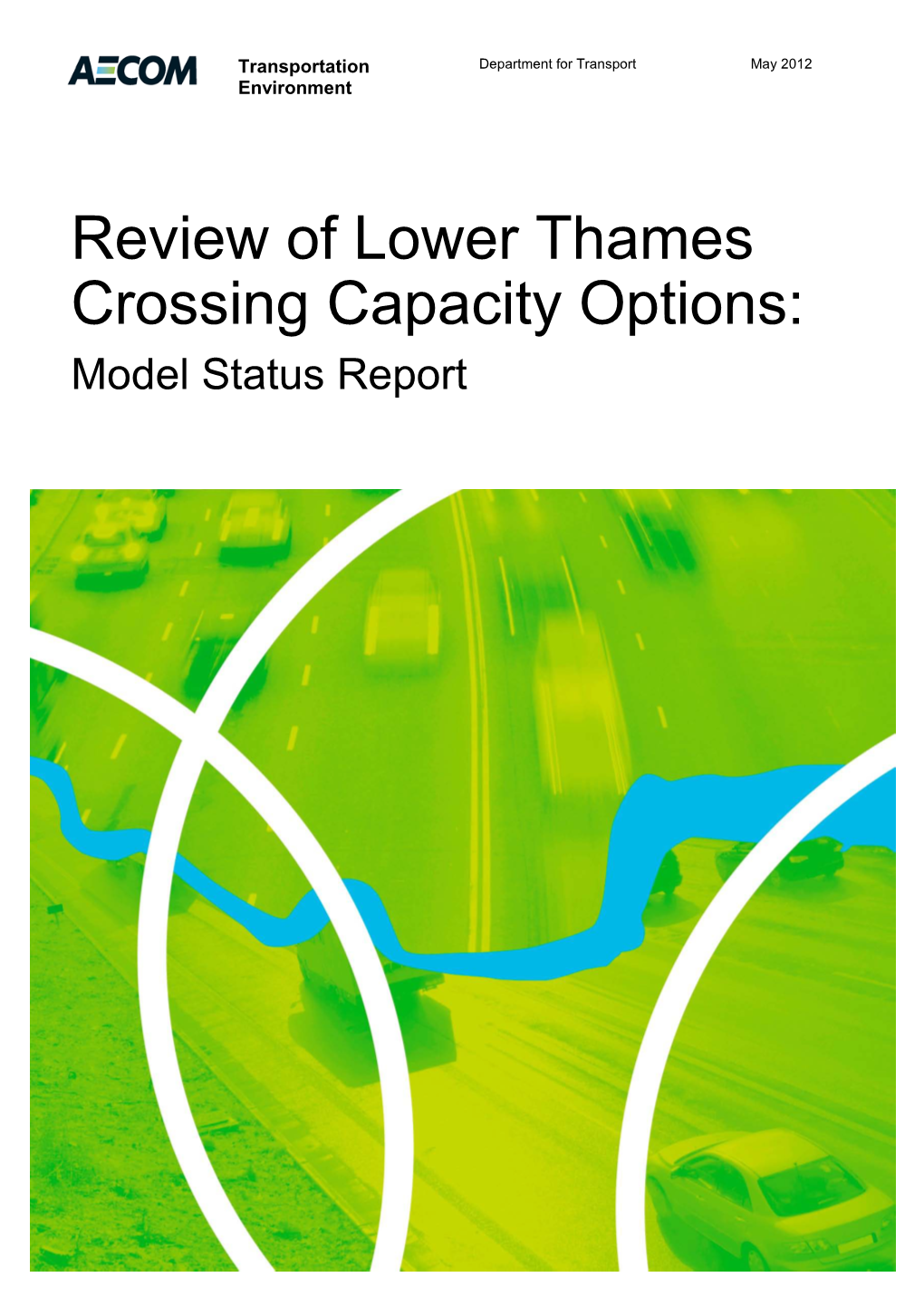 Review of Lower Thames Crossing Capacity Options: Model Status Report