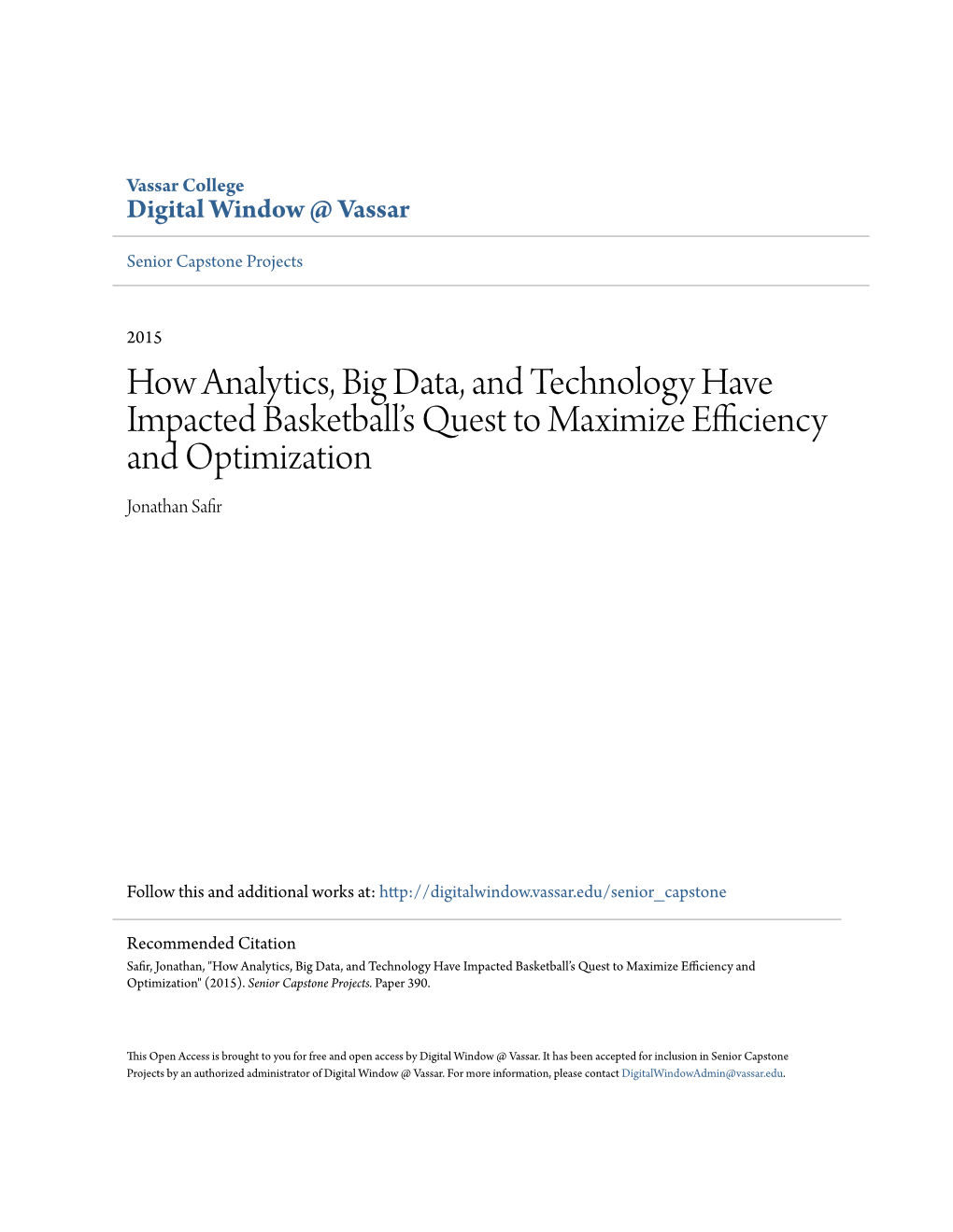 How Analytics, Big Data, and Technology Have Impacted Basketball’S Quest to Maximize Efficiency and Optimization Jonathan Safir