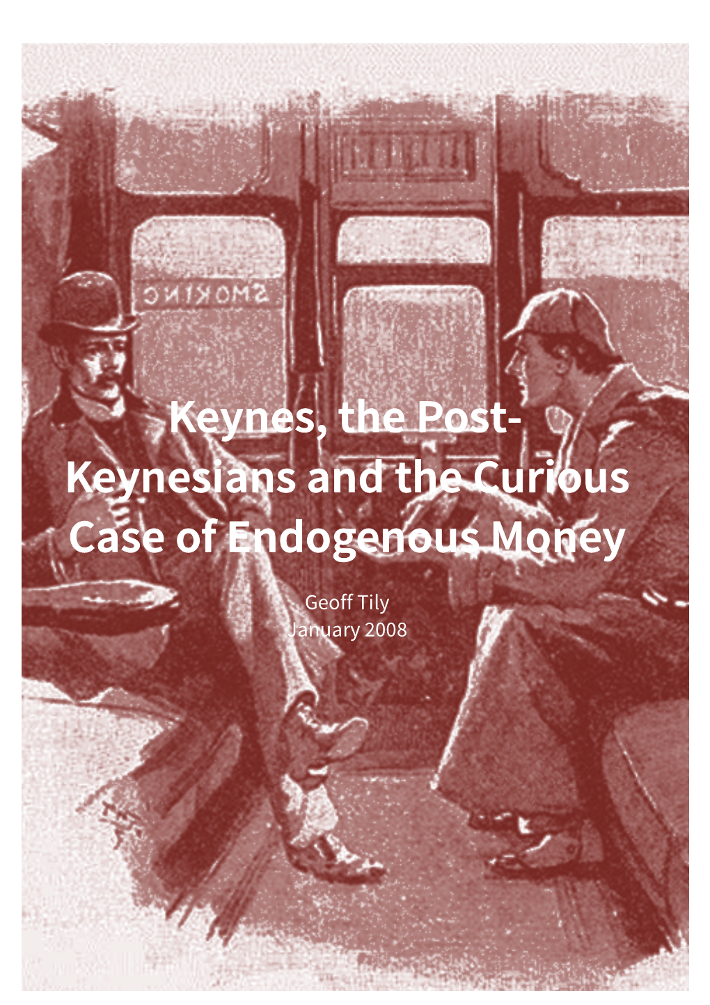 Keynes, the Post- Keynesians and the Curious Case of Endogenous Money