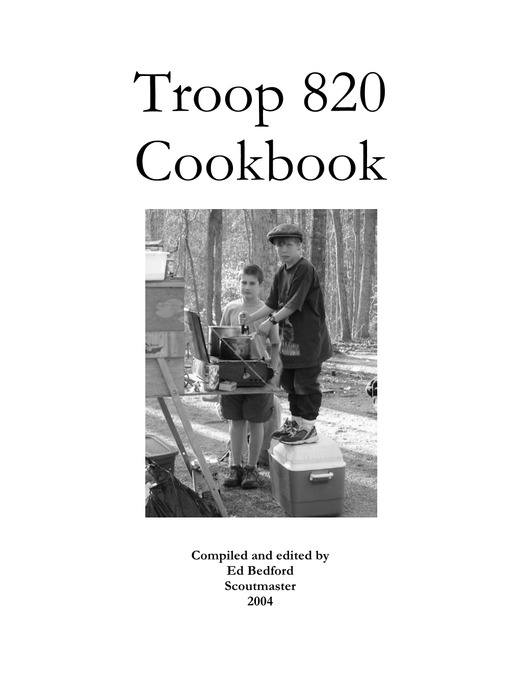 Compiled and Edited by Ed Bedford Scoutmaster 2004