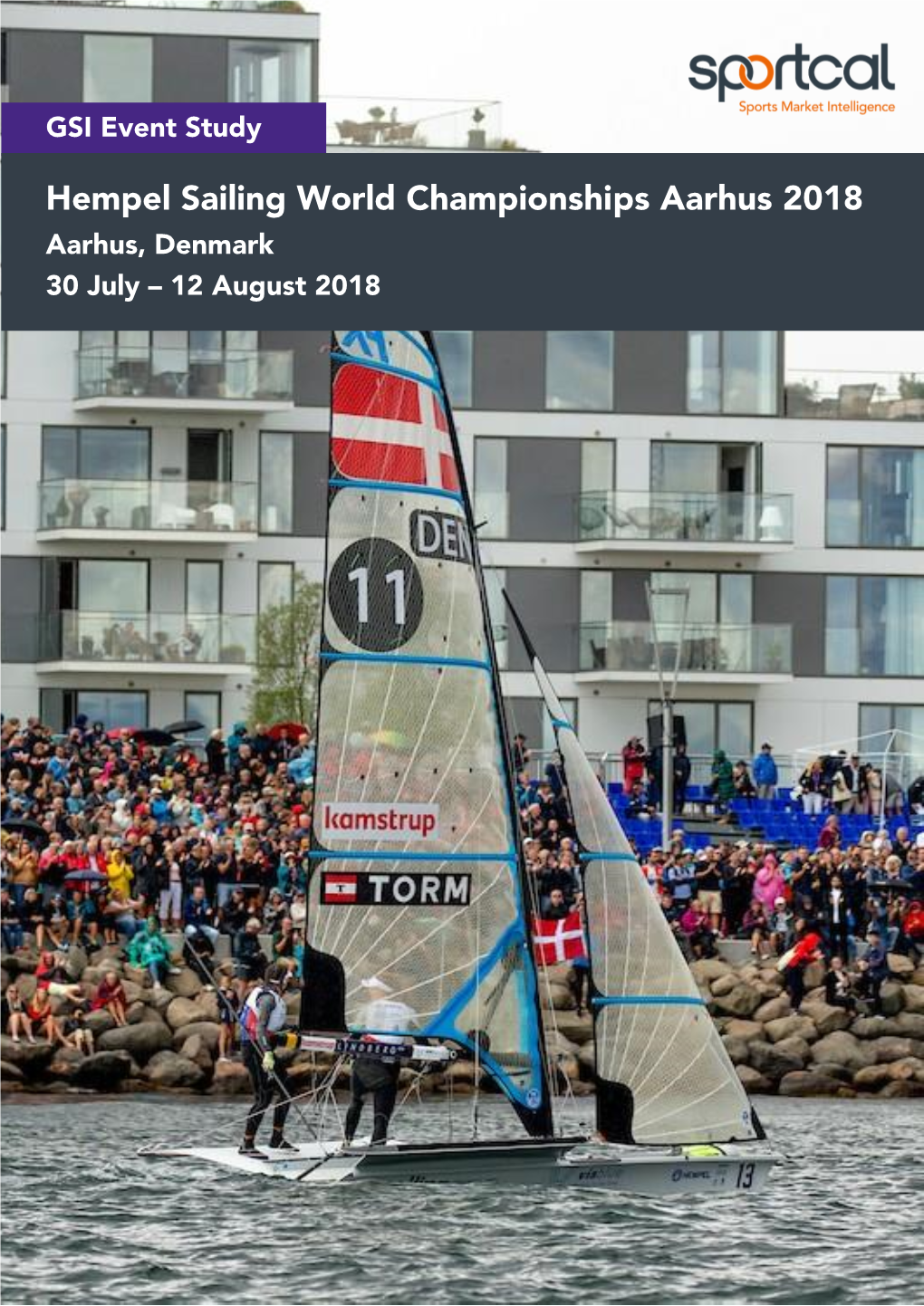 Hempel Sailing World Championships Aarhus 2018 Aarhus, Denmark 30 July – 12 August 2018
