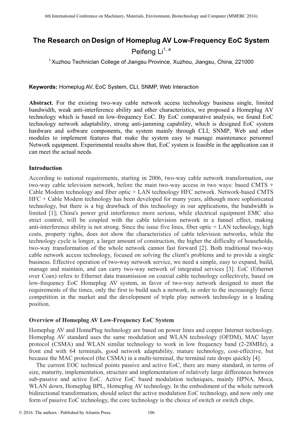 The Research on Design of Homeplug AV Low-Frequency Eoc System Peifeng Li1, a 1 Xuzhou Technician College of Jiangsu Province, Xuzhou, Jiangsu, China, 221000