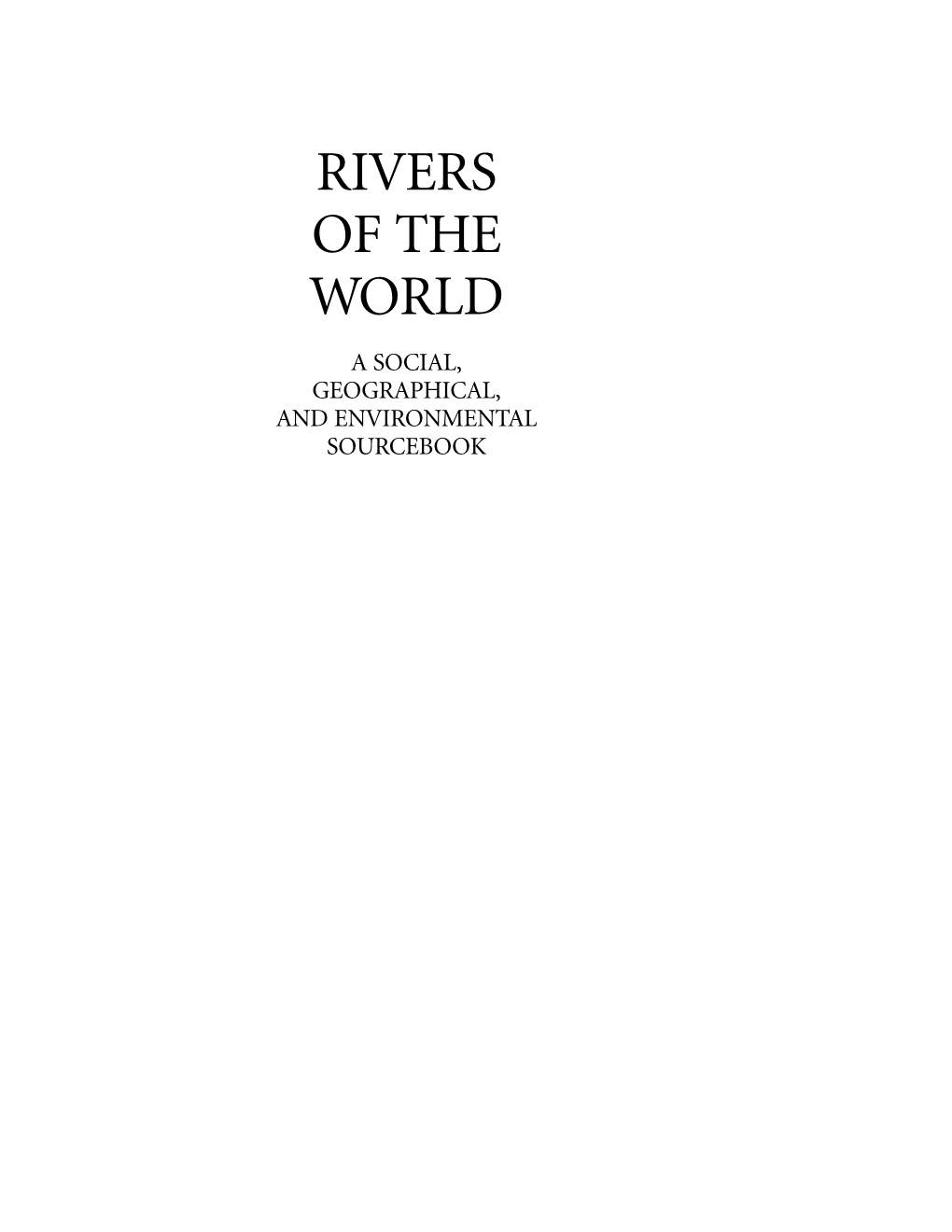 Rivers of the World a Social, Geographical, and Environmental Sourcebook